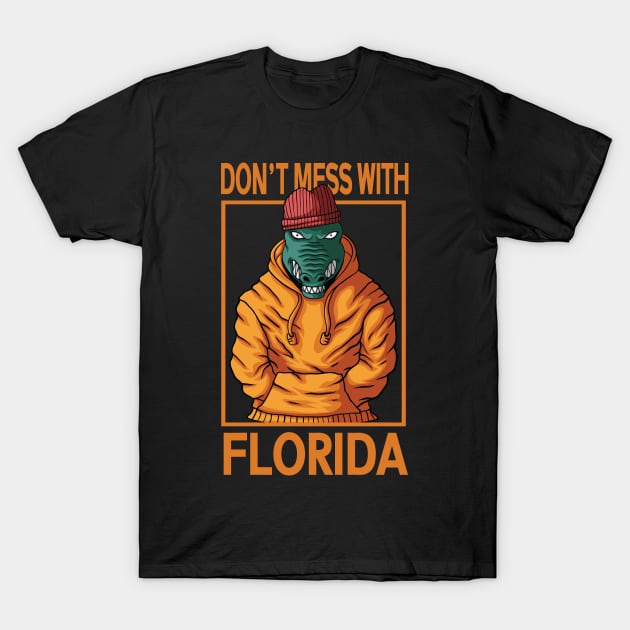 Dont Mess with florida T-Shirt by JayD World